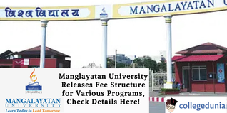 Manglayatan University Releases Fee Structure for Various Programs, Check Details Here!